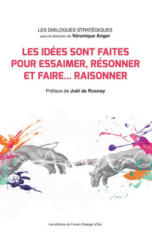 Les idées sont faites pour essaimer, résonner et faire¿ raisonner ! Les Di@logues Stratégiques