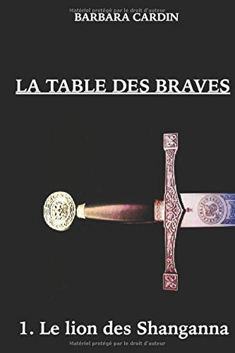 La table des braves: Le lion des Shanganna (French Edition)
