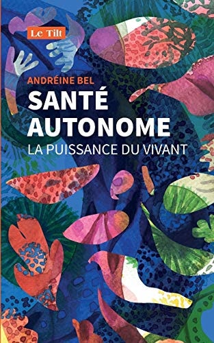Santé autonome La puissance du vivant