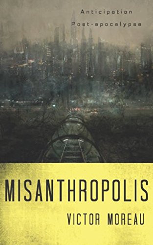 Misanthropolis (roman anticipation / SF) (French Edition)