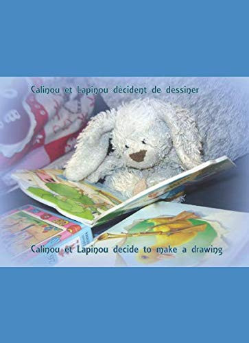 Calinou et Lapinou décident de dessiner: Calinou and Lapinou decide to make a drawing (French Edition)