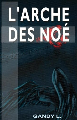 L'Arche des Noé (French Edition)