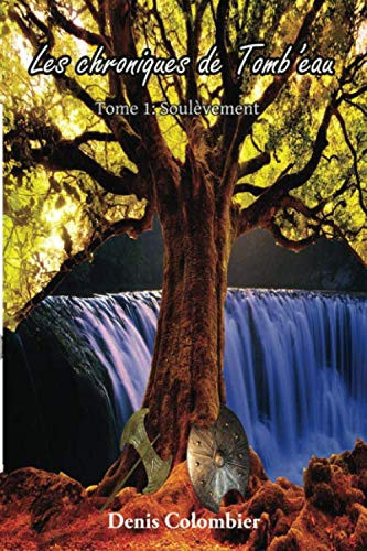 Les chroniques de Tomb'eau: Soulèvement (French Edition)