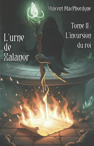 L'urne de Xalanor: L'incursion du roi (French Edition)