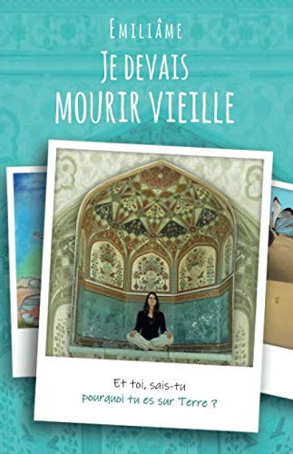 Je devais mourir vieille (French Edition)