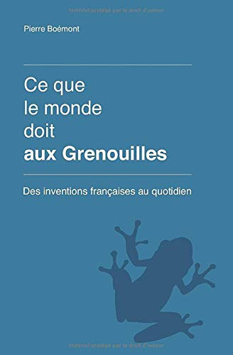 Ce que le monde doit aux Grenouilles n'en déplaise aux French bashers