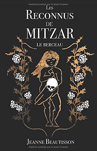 Les Reconnus de Mitzar: Le Berceau (French Edition)