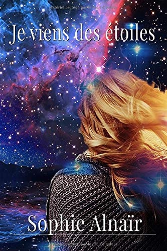Je viens des étoiles (French Edition)