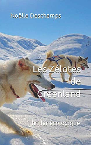 Les Zélotes de Greenland Thriller écologique