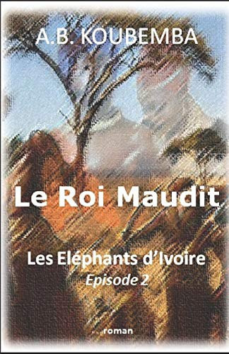 Le Roi Maudit Les Eléphants d'Ivoire - Episode 2