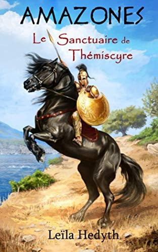Amazones: Le Sanctuaire de Thémiscyre, T1 (French Edition)