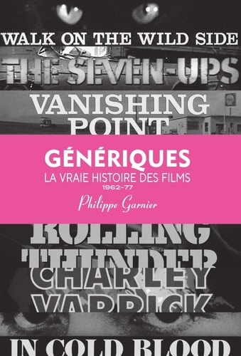 Génériques la vraie histoire des films. 1962-1977