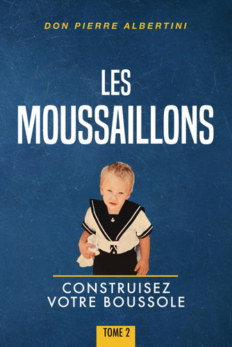 LES MOUSSAILLONS: Construisez votre boussole (French Edition)