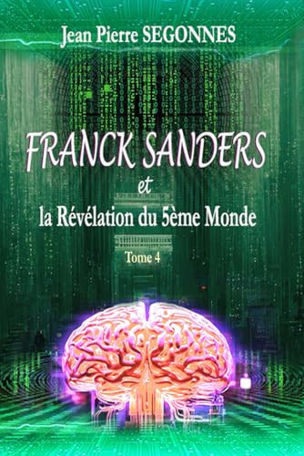 Franck Sanders et la Révélation du 5ème Monde. (French Edition)