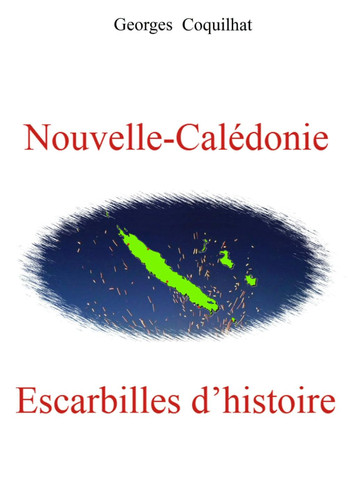 Nouvelle-Calédonie Escarbilles d'histoire (French Edition)