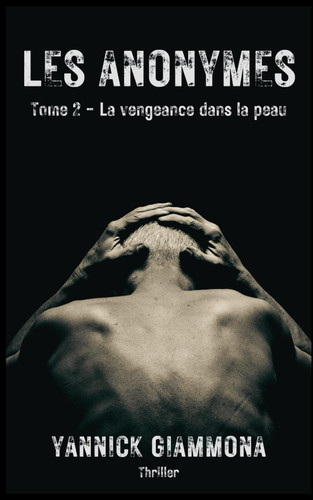 Les Anonymes (Tome 2): La vengeance dans la peau (French Edition)