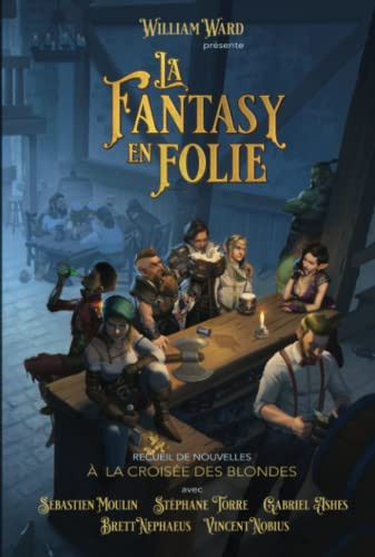 La Fantasy en Folie: À la Croisée des Blondes (French Edition)