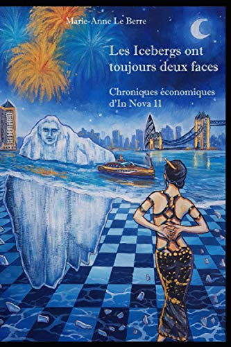 Les Icebergs ont toujours deux faces. Chroniques économiques d'In Nova 11: Livre premier (French Edition)