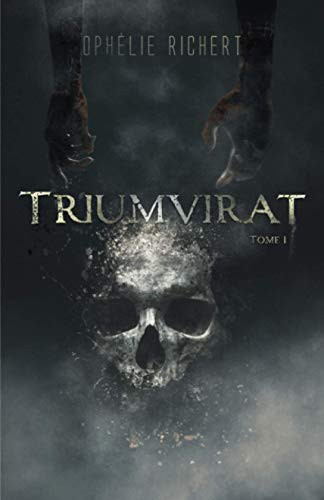 TRIUMVIRAT - Tome 1 (French Edition)
