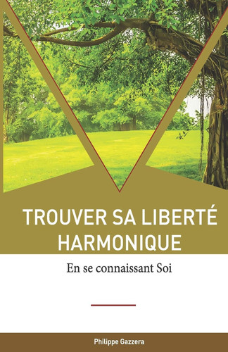 Trouver sa liberté harmonique en se connaissant Soi