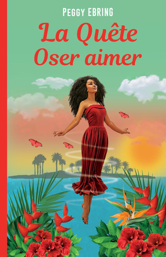 La quête: Oser aimer (French Edition)