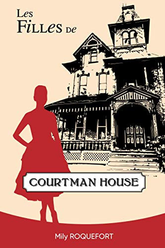Les filles de Courtman House (French Edition)