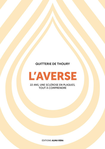 L'averse. 22 ans, une sclérose en plaques, tout à comprendre
