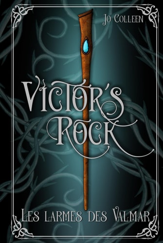 VICTOR'S ROCK 3. Les larmes des Valmar (French Edition)