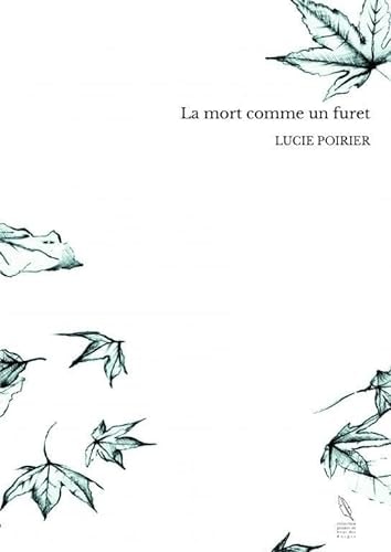 La mort comme un furet