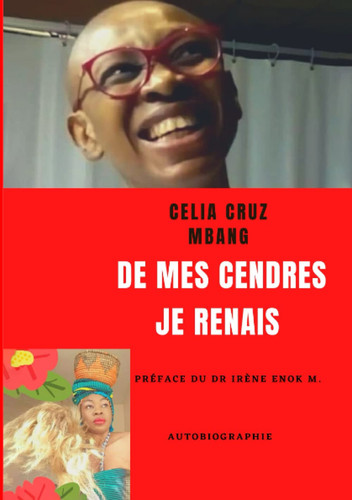 DE MES CENDRES JE RENAIS (French Edition)