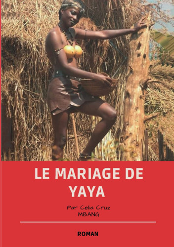 Le mariage de YAYA (Roman T1) (French Edition)