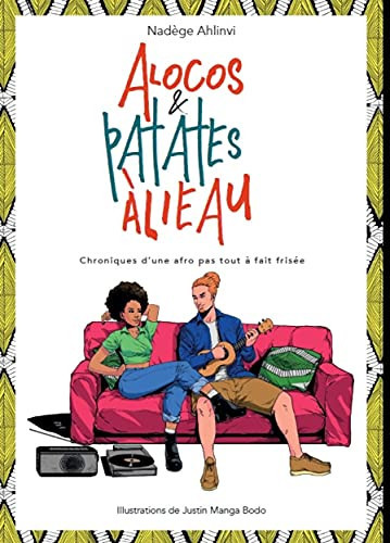 Alocos et patates à l'eau: Chroniques d'une Afro pas tout à fait frisée (French Edition)