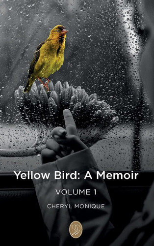 Yellow Bird - A Memoir Volume 1