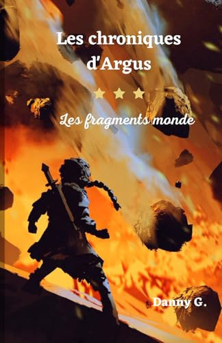 Les Chroniques d'Argus: Les Fragments monde (Gardiens des Mondes) (French Edition)