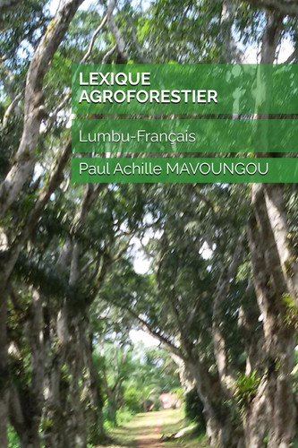 Lexique Agroforestier Lumbu-Français (French Edition)