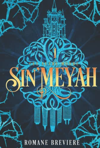 Sin'Meyah: Tome 1 : Cet autre monde (French Edition)
