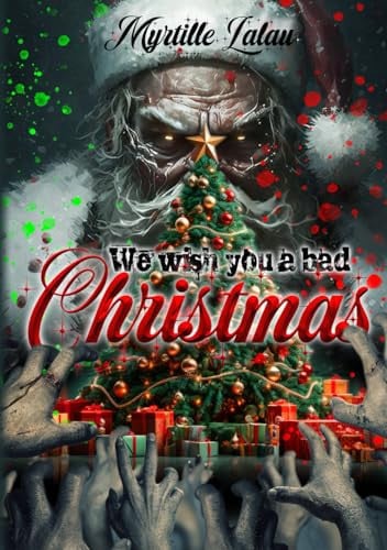 we wish you a bad Christmas (French Edition)