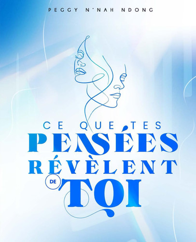 Ce que tes pensées révèlent de toi: Le bilan de l'âme (French Edition)