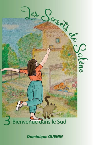 Les secrets de Solène (Tome 3) - Bienvenue dans le Sud (French Edition)