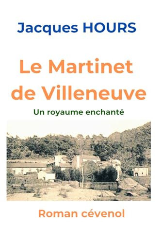 Le Martinet de Villeneuve: Un royaume enchanté (French Edition)