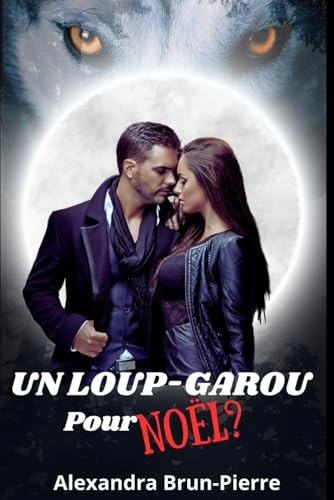 Un Loup-garou pour Noël ? (French Edition)