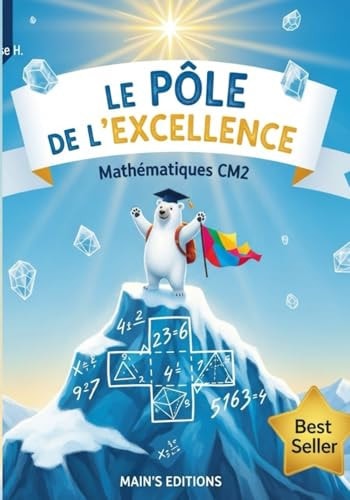 LE PÔLE DE L'EXCELLENCE: MATHEMATIQUES CM2 (French Edition)