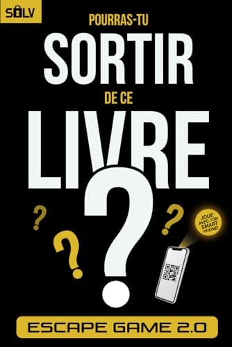Pourras-tu sortir de ce livre ?: Escape game pour adultes avec des énigmes et casse-têtes interactifs, à jouer seul ou à plusieurs (French Edition)
