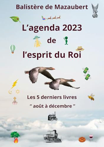 L'agenda 2023 de l'esprit du Roi: Les 5 derniers livres " août à décembre " (French Edition)