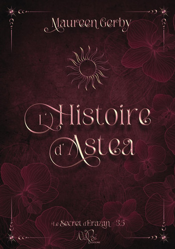 L'Histoire d'Astea (Le Secret d'Erazan) (French Edition)