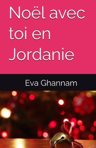 Noël avec toi en Jordanie: Inès et Samir (French Edition)