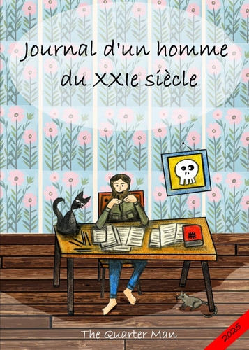 Journal d’un homme du XXIᵉ siècle (2025) (French Edition)