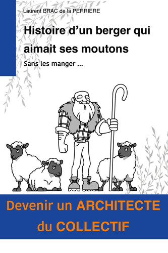 Devenir un architecte du collectif: et à la fin c'est le berger qui mange les moutons (French Edition)