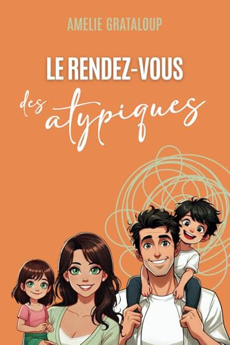 Le rendez-vous des atypiques (French Edition)
