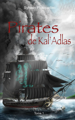 Pirates de Kal'Adlas (French Edition)